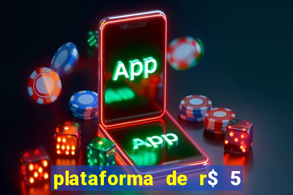 plataforma de r$ 5 para jogar